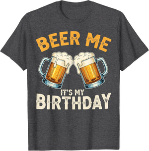 Beer Me It’s My Birthday Funny Beer Lover Men Women