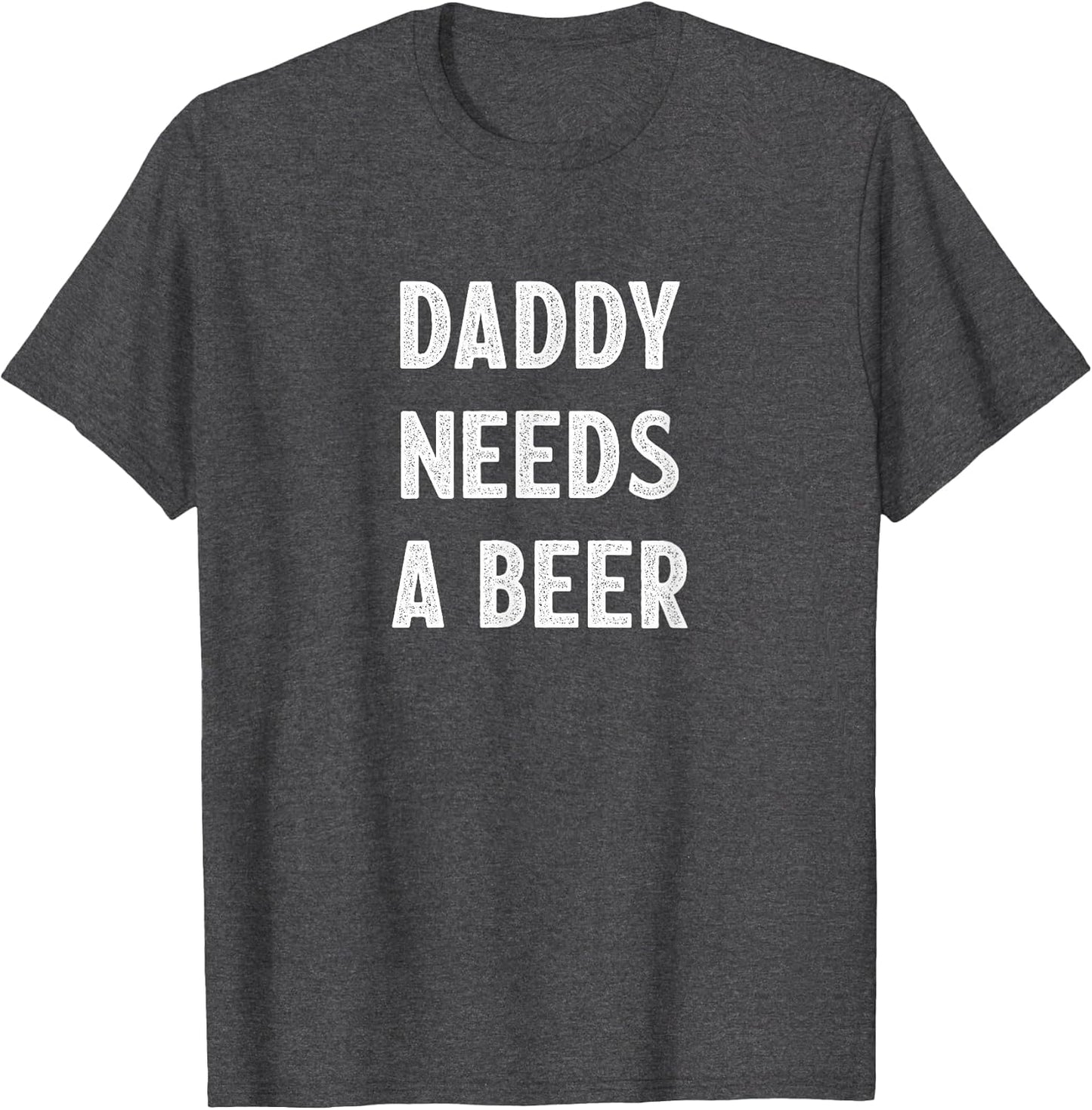 Daddy Needs A Beer - Vintage Style