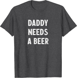 Daddy Needs A Beer - Vintage Style