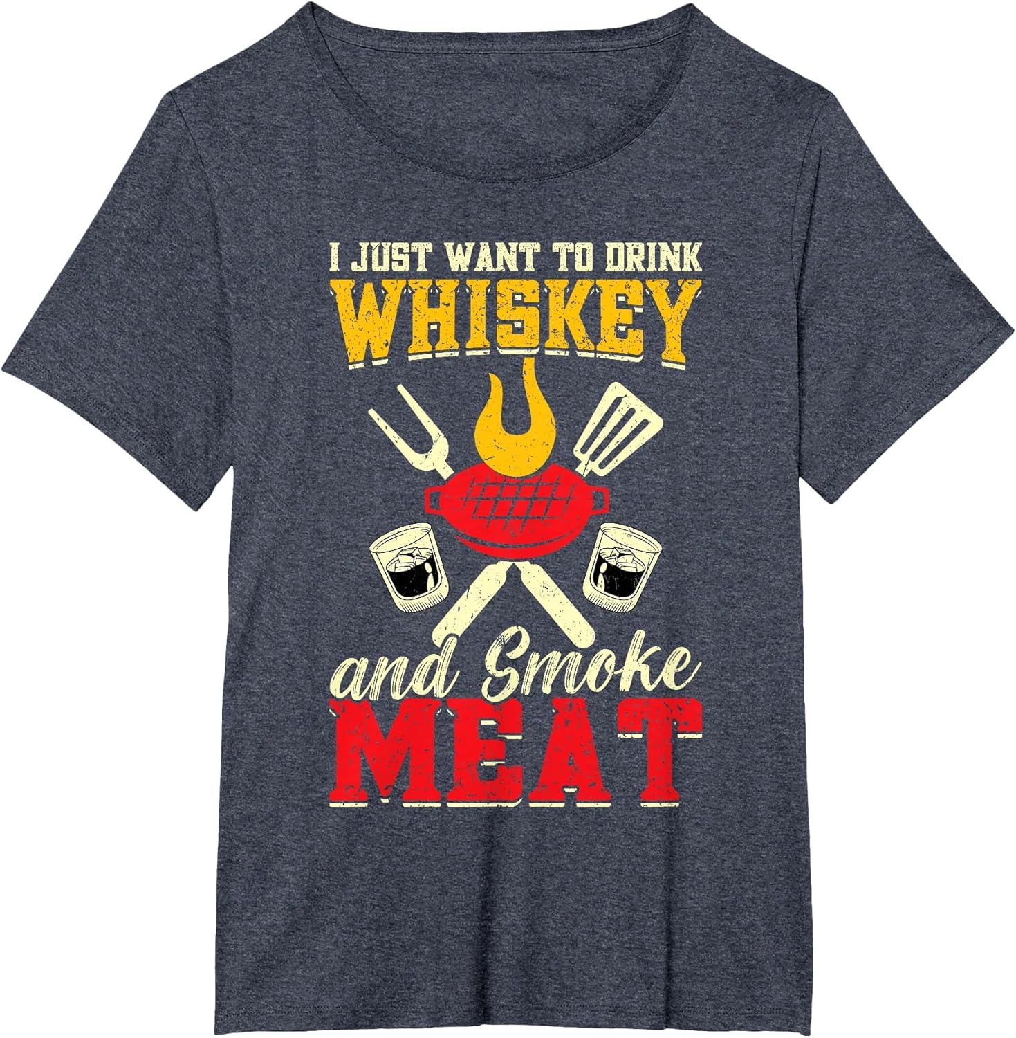I just Want to Drink Whiskey and Smoke Meat Grill BBQ Smoker