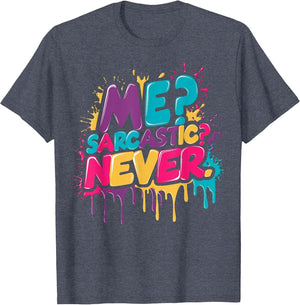 Me? Sarcastic? Never Funny Sarcasm Watercolor Graffiti Drip
