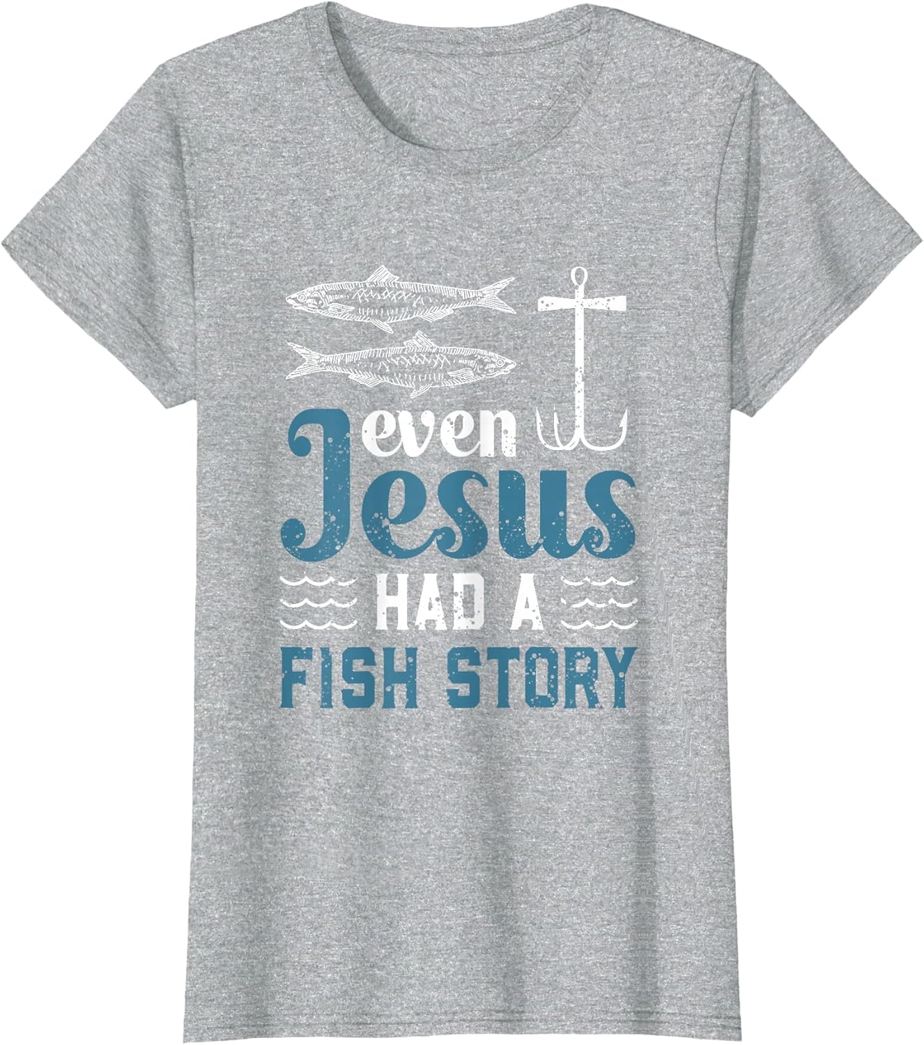 Even Jesus Had A Fish Story Fishing Christian Joke Fisherman