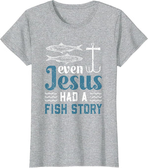 Even Jesus Had A Fish Story Fishing Christian Joke Fisherman