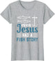 Even Jesus Had A Fish Story Fishing Christian Joke Fisherman