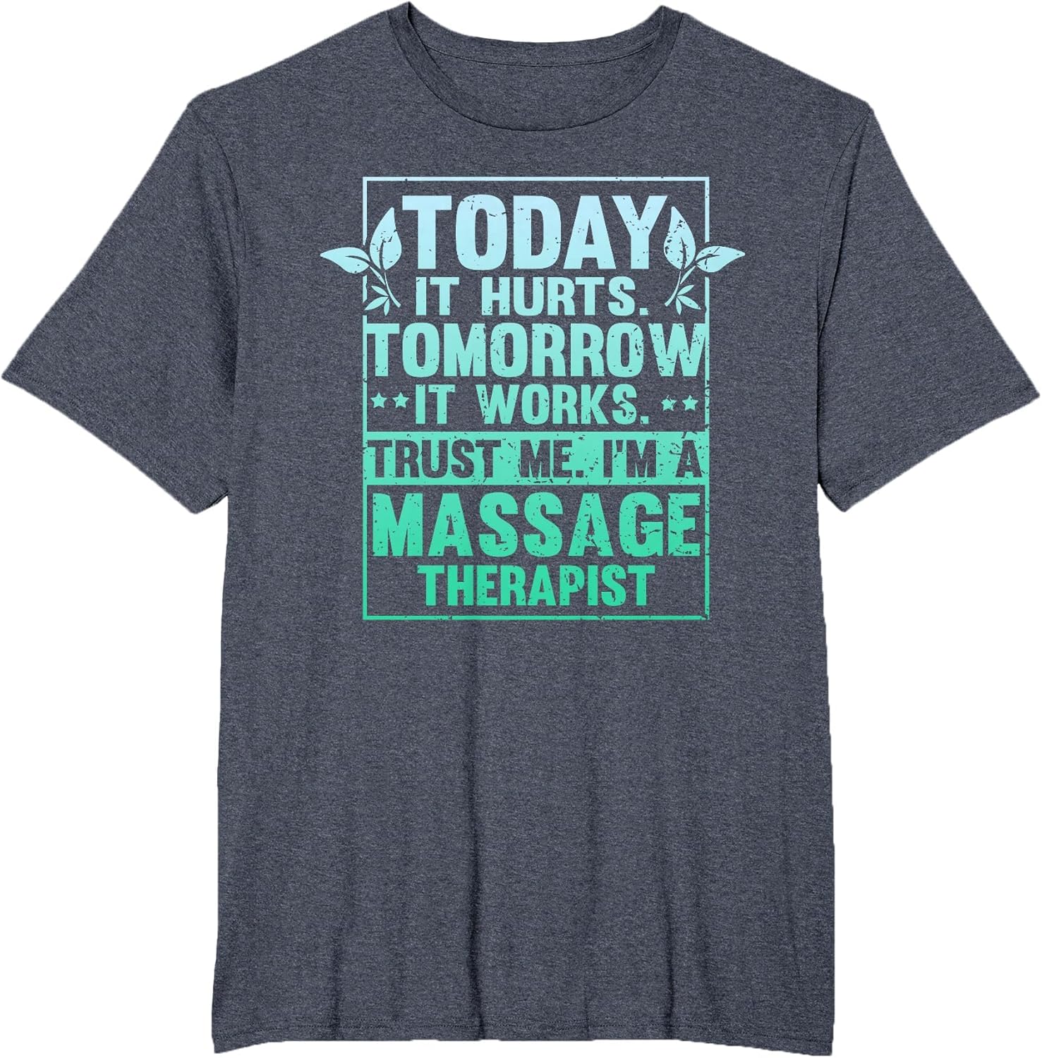 Funny Saying Today It Hurts Tomorrow it Works Joke Women Men