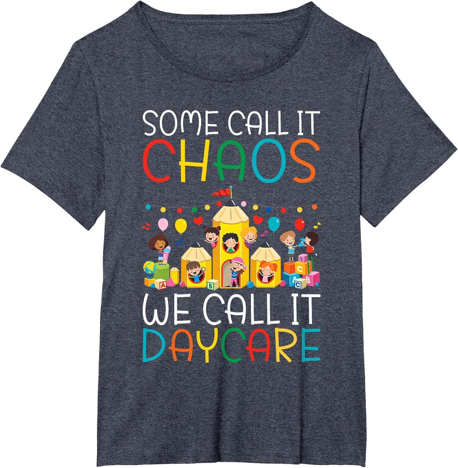 Some Call it Chaos we Call it Daycare Teacher