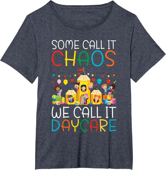 Some Call it Chaos we Call it Daycare Teacher
