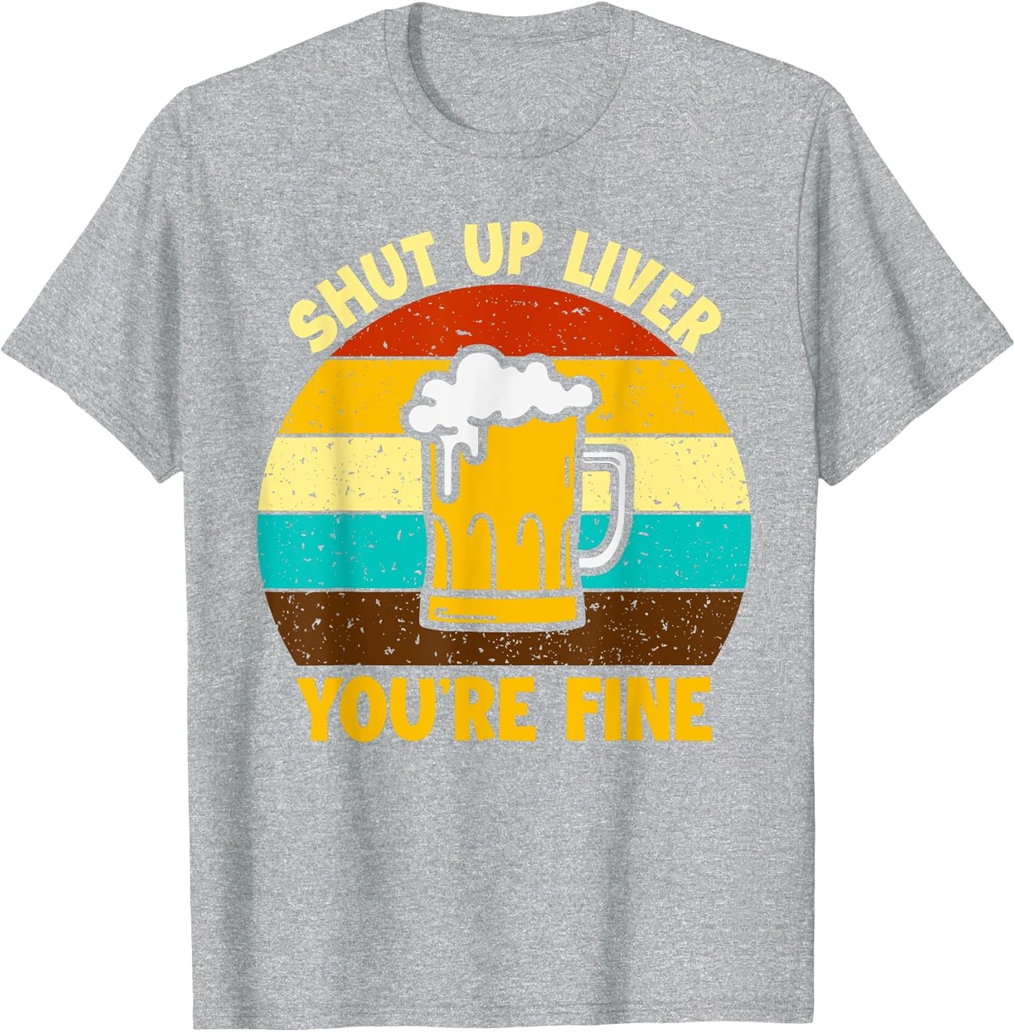 Retro Shut Up Liver Your Fine Funny Drinking Beer Lover