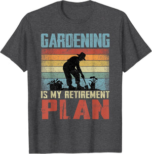 Gardening is My Retirement Plan Retired Gardening