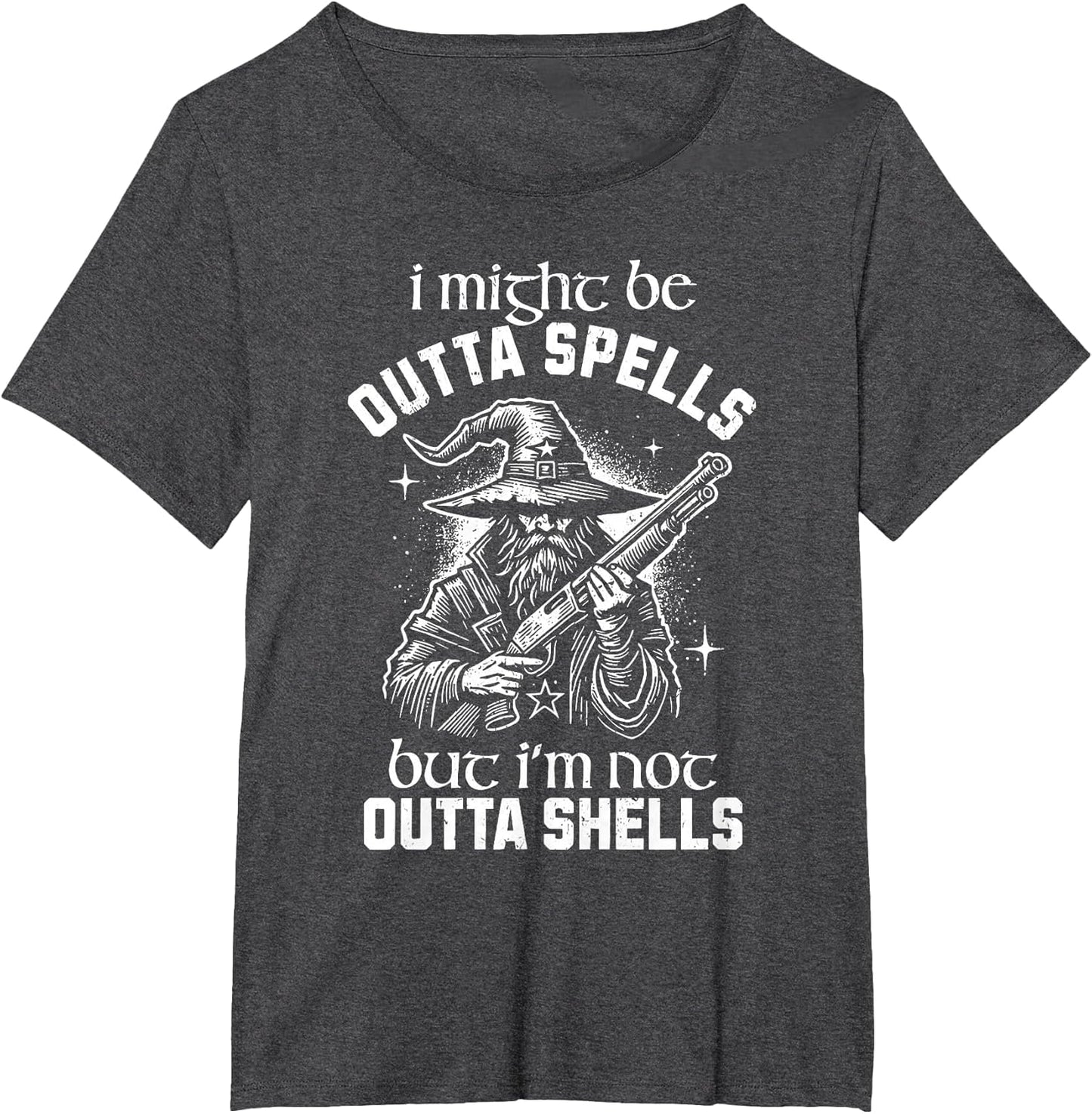 I Might Be Outta Spells But I'm Not Outta Shells Wizard