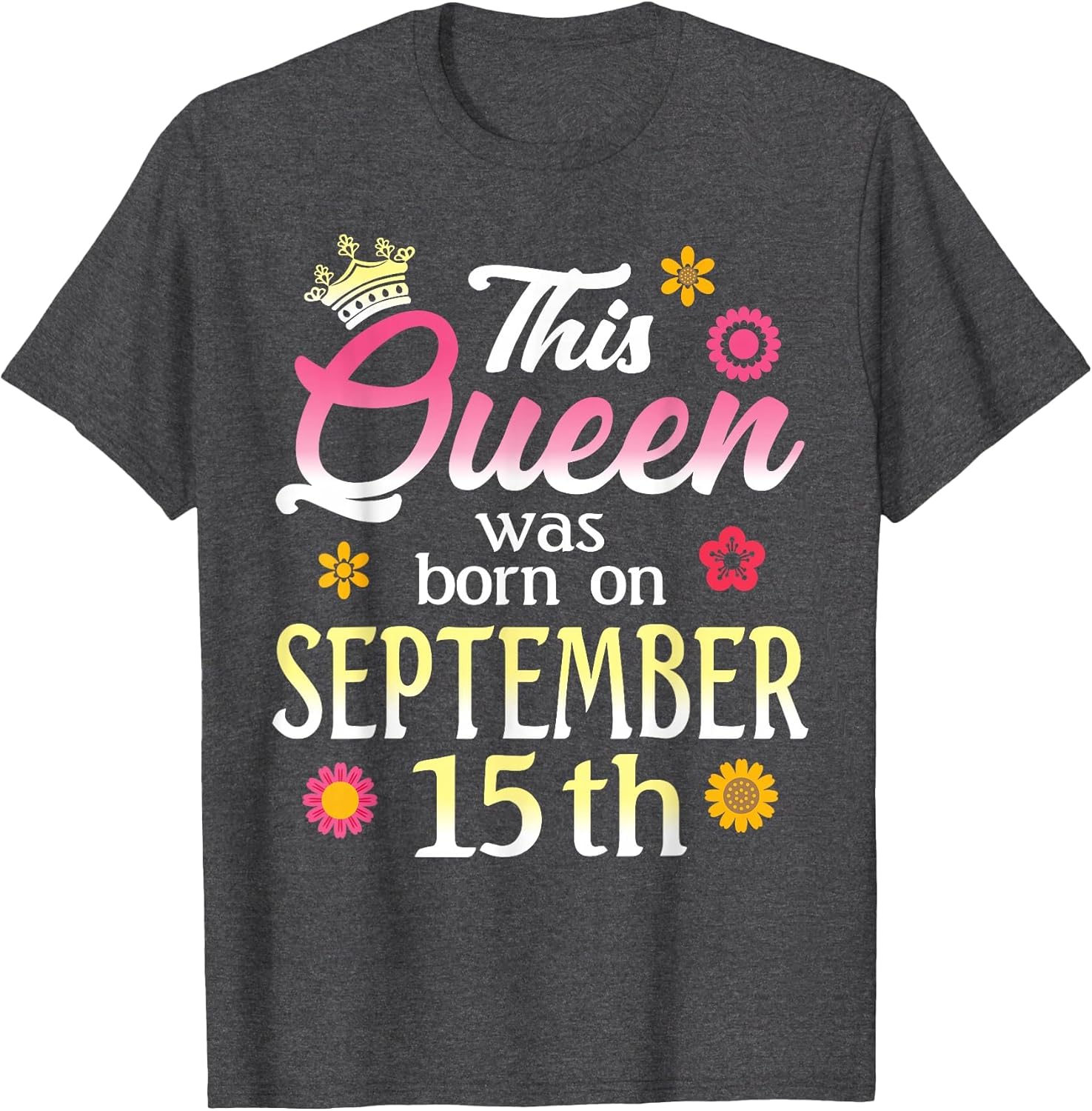 This Queen was Born on September 15th Birthday Flower Sep 15