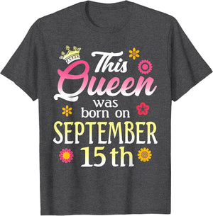 This Queen was Born on September 15th Birthday Flower Sep 15