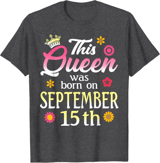 This Queen was Born on September 15th Birthday Flower Sep 15