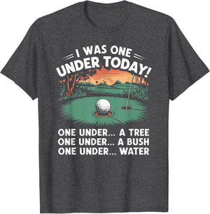 I was One Under Today Funny Golf Lover Golfer Golfing