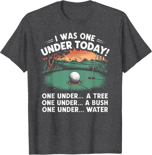 I was One Under Today Funny Golf Lover Golfer Golfing