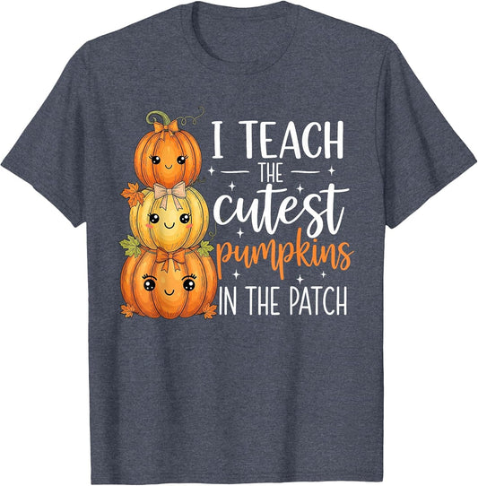 I Teach The Cutest Pumpkins in The Patch Fall Autumn Teacher