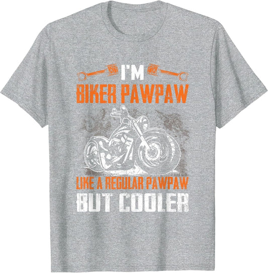 I'm Biker Pawpaw Like A Regular Pawpaw But Cooler Motorcycle