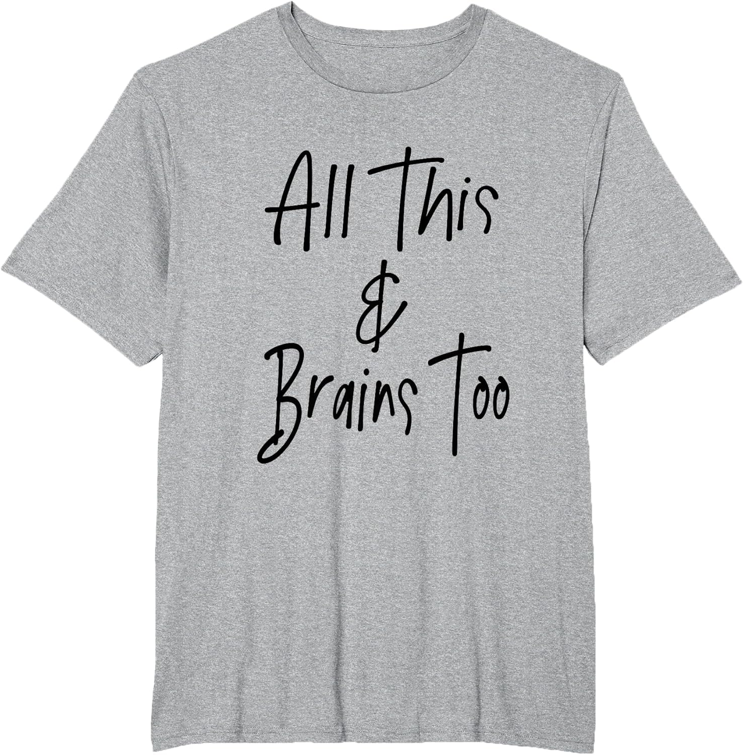 All This & Brains Too - Black Lettering