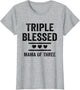 Triple Blessed Mama of Three Boys Girls Kids Blessed Mom