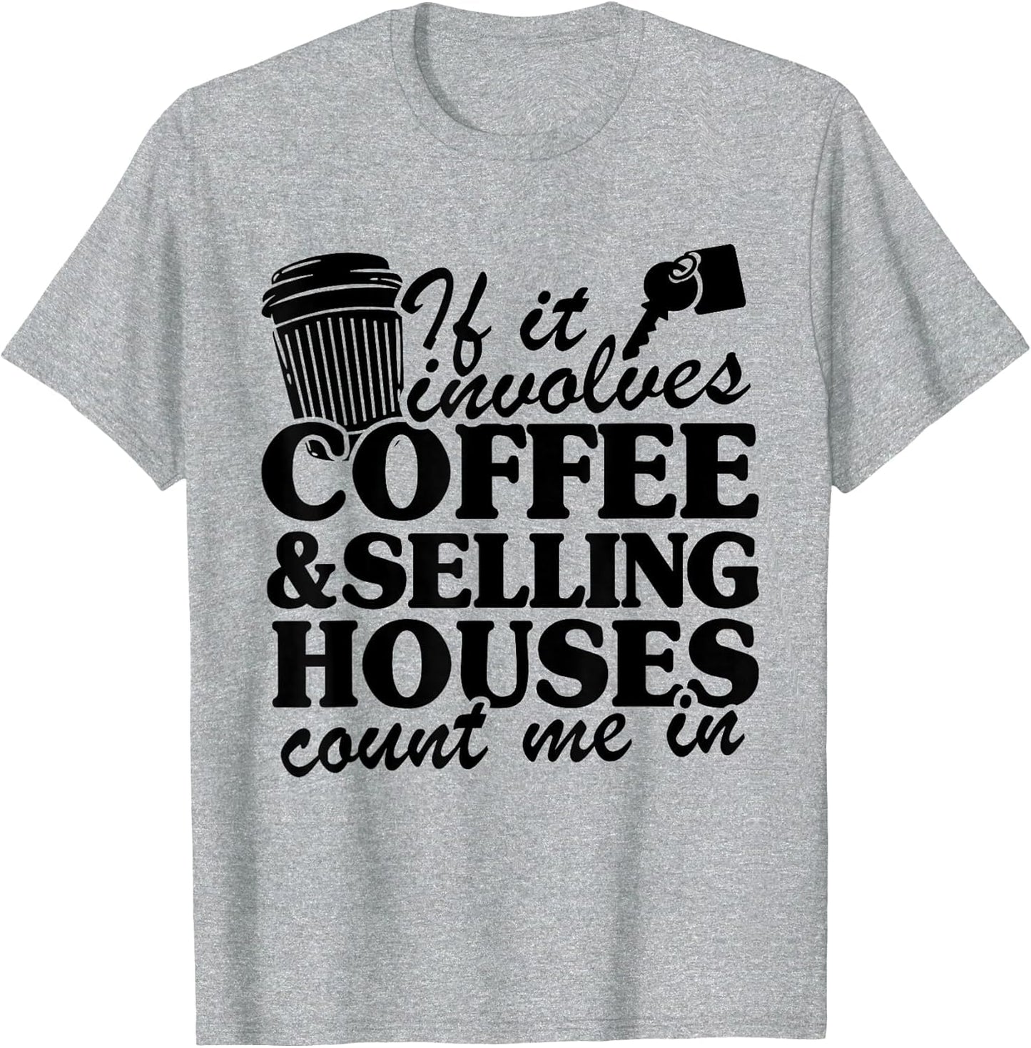 If It Involves Coffee & Selling Houses Count Me in Realtor