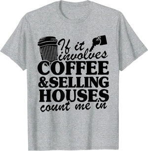 If It Involves Coffee & Selling Houses Count Me in Realtor