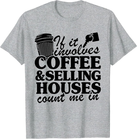 If It Involves Coffee & Selling Houses Count Me in Realtor