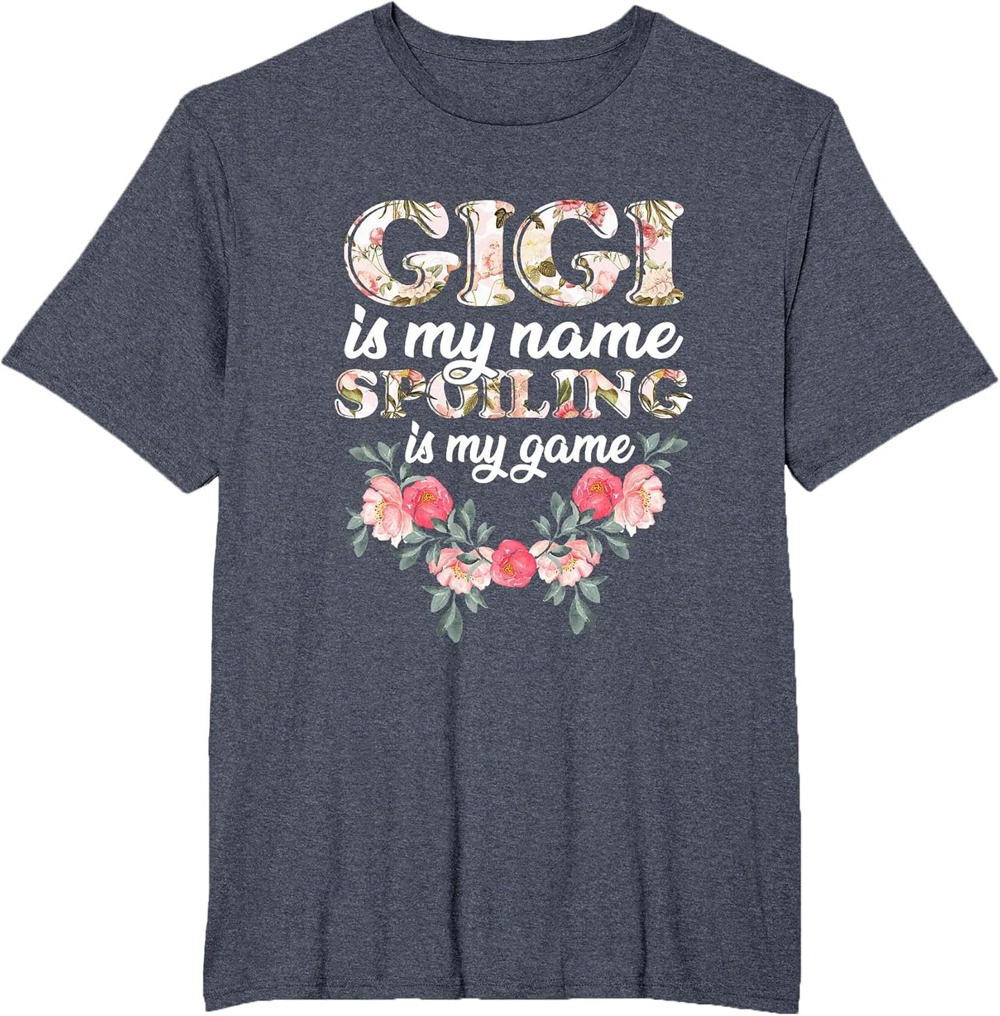 Gigi is My Name Spoiling is My Game Grandmother