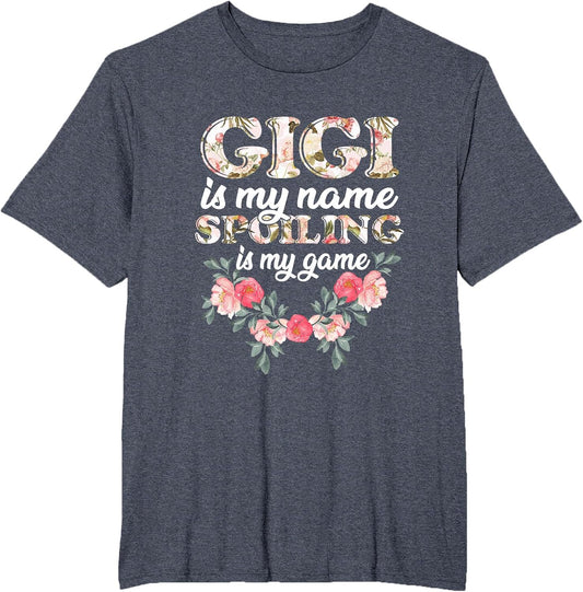 Gigi is My Name Spoiling is My Game Grandmother