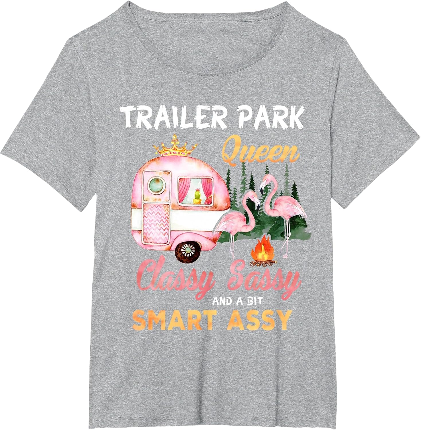 Trailer Park Queen Classy Sassy A Bit Smart Assy