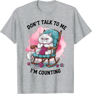 Funny Cat Knits Lover Don't Talk to Me I'm Counting Knitting