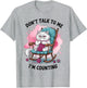 Funny Cat Knits Lover Don't Talk to Me I'm Counting Knitting