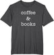 Coffee and Books Funny Reading Book Worm