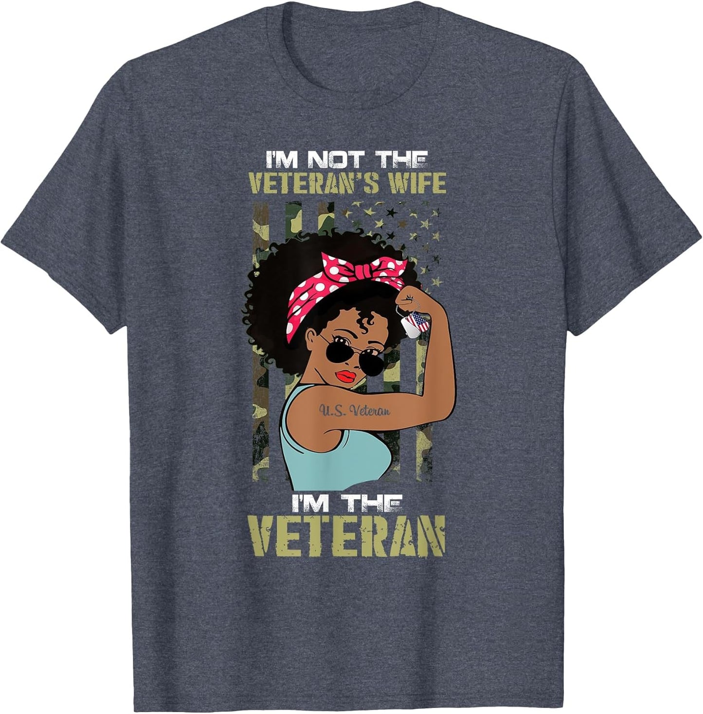 I'm Not The Veteran's Wife I Am The Veteran American Flag