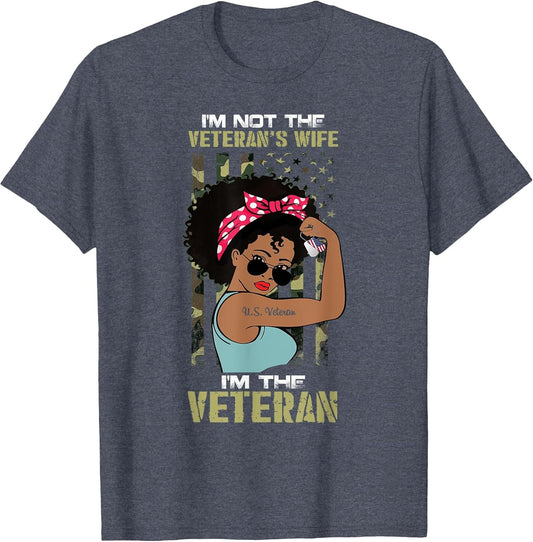 I'm Not The Veteran's Wife I Am The Veteran American Flag