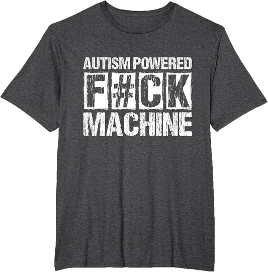 Autism Powered F#CK Machine Autism Advocacy