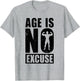 Age is No Excuse Funny Old Age Gym Lover Fitness Workout