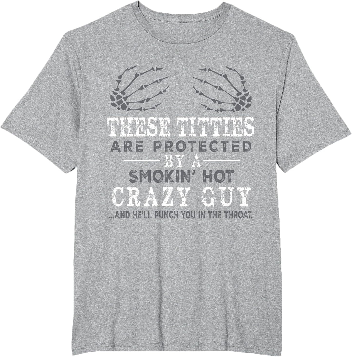 Funny These Titties are Protected by A Smokin Hot Crazy Guy