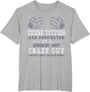 Funny These Titties are Protected by A Smokin Hot Crazy Guy