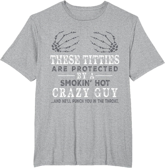 Funny These Titties are Protected by A Smokin Hot Crazy Guy