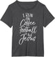 Funny Christian Quote I Run on Coffee Football and Jesus