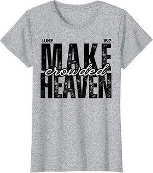 Make Heaven Crowded Luke 15:7 Christian Design