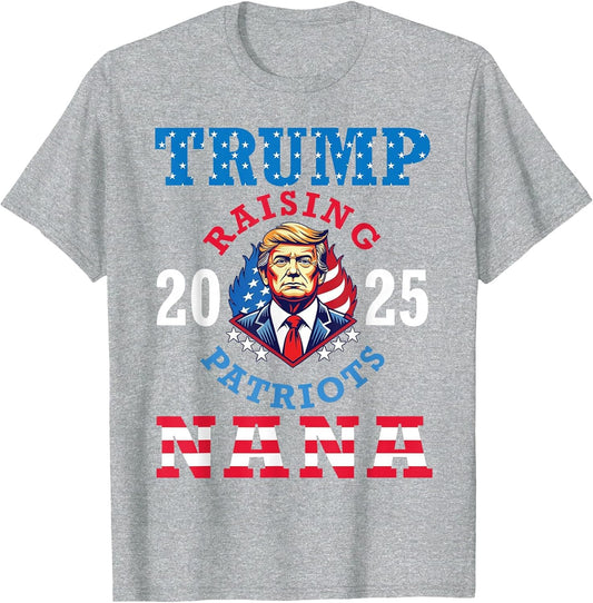 Donald Trump 2025 Raising Patriots Nana Support Proud Lover
