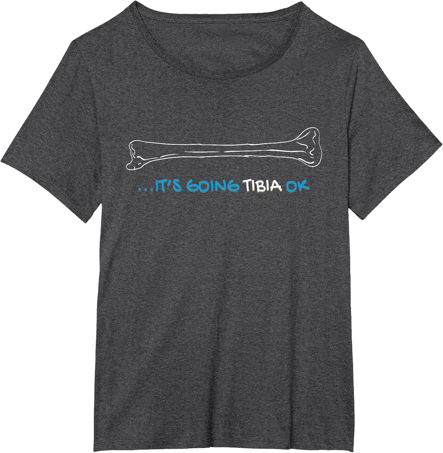 It's Going Tibia Okay Nurse Doctor Bone Pun Funny Get Well