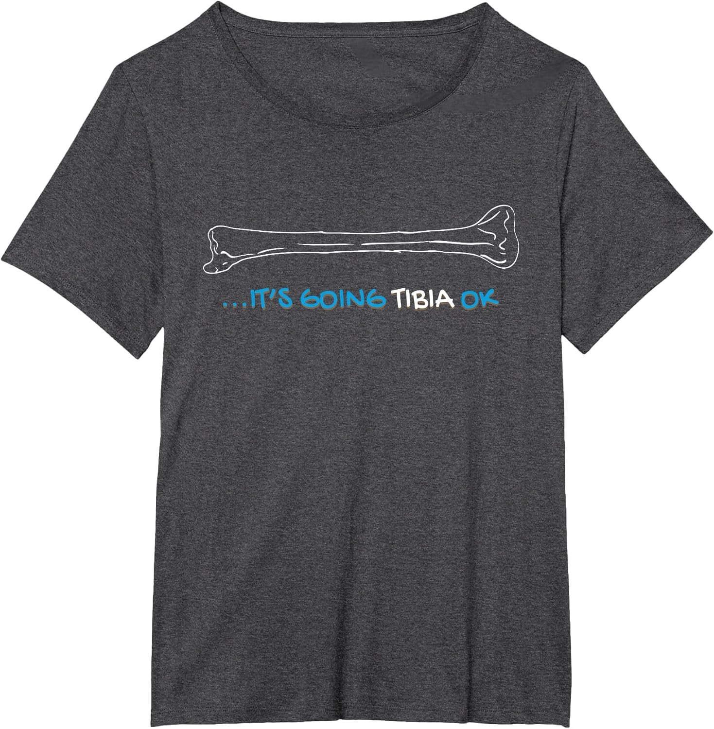It's Going Tibia Okay Nurse Doctor Bone Pun Funny Get Well