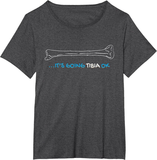 It's Going Tibia Okay Nurse Doctor Bone Pun Funny Get Well