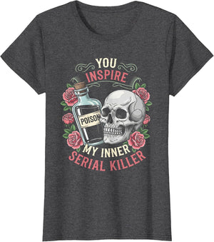 You Inspire My Inner Serial Killer Spooky Season Halloween