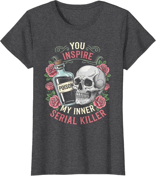 You Inspire My Inner Serial Killer Spooky Season Halloween