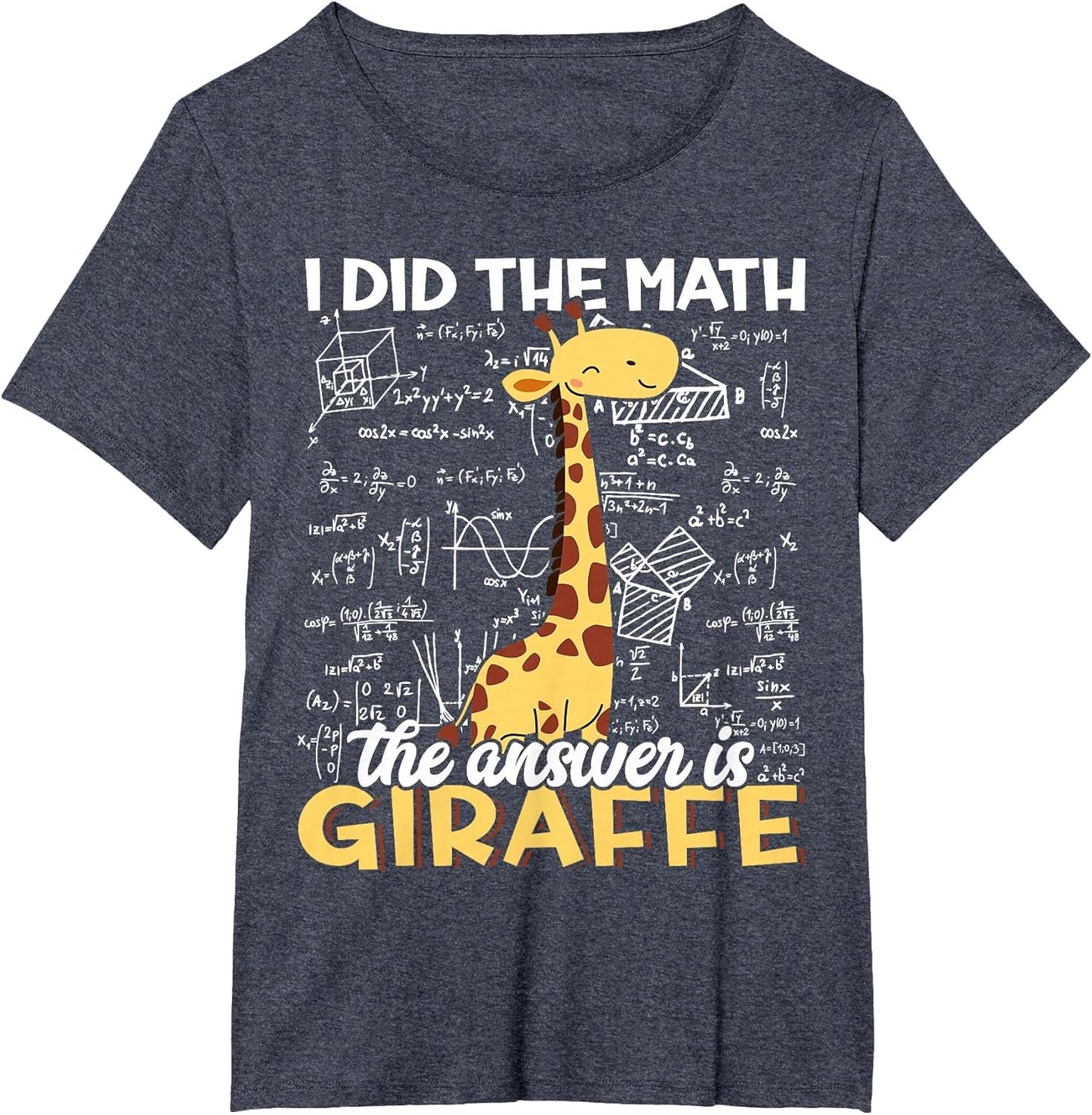 I Did The Math The Answer is Giraffe Funny Zoo Giraffe Lover