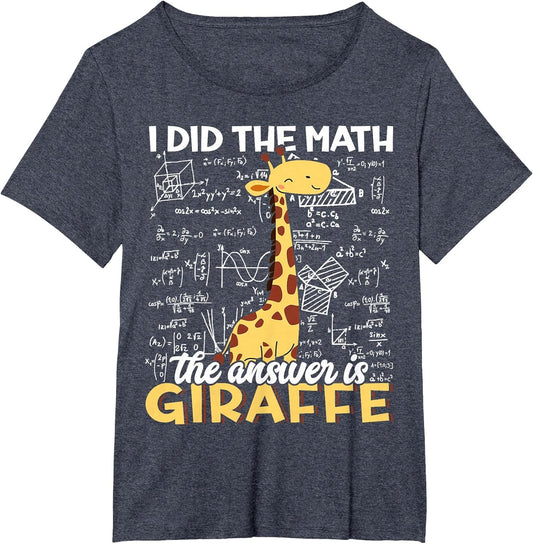 I Did The Math The Answer is Giraffe Funny Zoo Giraffe Lover