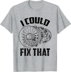 I Could Fix That Turbine Engine Plane Aircraft Mechanic